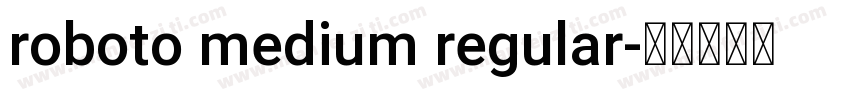 roboto medium regular字体转换